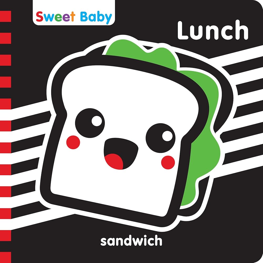 Sweet Baby: Lunch: A High Contrast Introduction to Mealtime (Sweet Baby High Contrast)