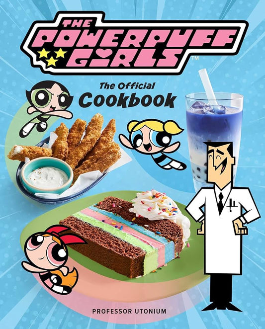 The Powerpuff Girls: The Official Cookbook